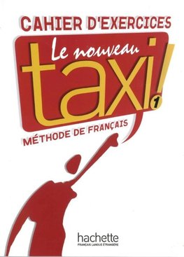 Le nouveau taxi ! 1. Cahier d'exercices