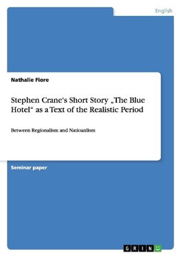 Stephen Crane's Short Story "The Blue Hotel" as a Text of the Realistic Period