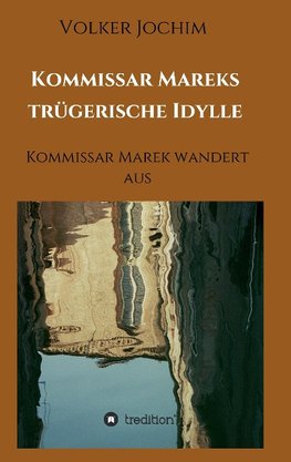 Kommissar Mareks trügerische Idylle