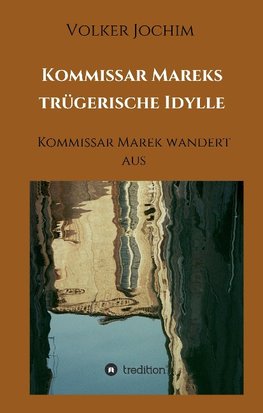 Kommissar Mareks trügerische Idylle