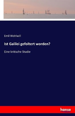 Ist Galilei gefoltert worden?