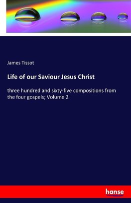 Life of our Saviour Jesus Christ