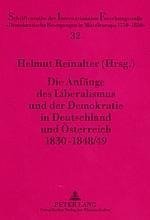 Die Anfänge des Liberalismus und der Demokratie in Deutschland und Österreich 1830-1848/49