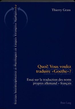 Quoi! Vous voulez traduire 'Goethe'?