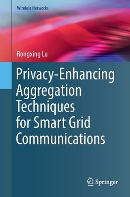 Privacy-Enhancing Aggregation Techniques for Smart Grid Communications