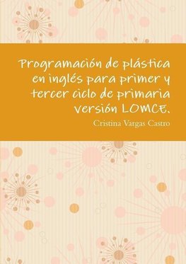 Programación de plástica en inglés para primer y tercer ciclo de primaria versión LOMCE.