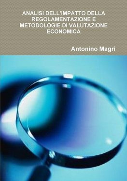 ANALISI DELL'IMPATTO DELLA REGOLAMENTAZIONE E METODOLOGIE DI VALUTAZIONE ECONOMICA