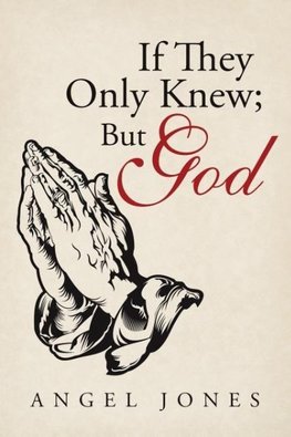 If They Only Knew; But God