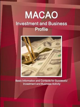 Macao Investment and Business Profile - Basic Information and Contacts for Successful Investment and Business Activity