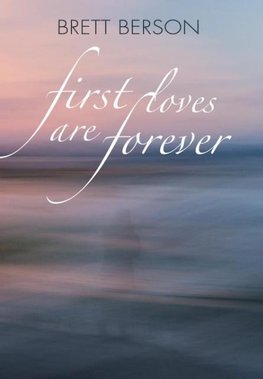 FIRST LOVES ARE FOREVER (My True-Life Fairy Tale)