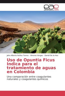 Uso de Opuntia Ficus Indica para el tratamiento de aguas en Colombia