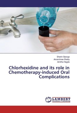 Chlorhexidine and its role in Chemotherapy-induced Oral Complications