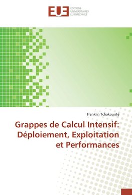 Grappes de Calcul Intensif: Déploiement, Exploitation et Performances