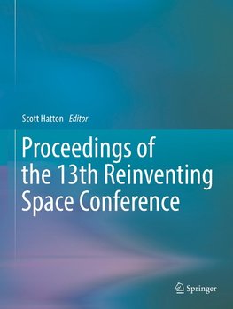 Proceedings of the 13th Reinventing Space Conference