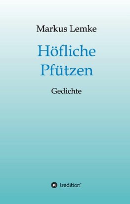 Höfliche Pfützen