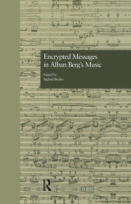 Encrypted Messages in Alban Berg's Music