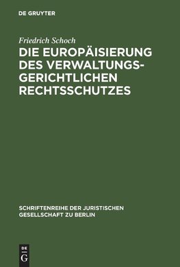 Die Europäisierung des verwaltungsgerichtlichen Rechtsschutzes