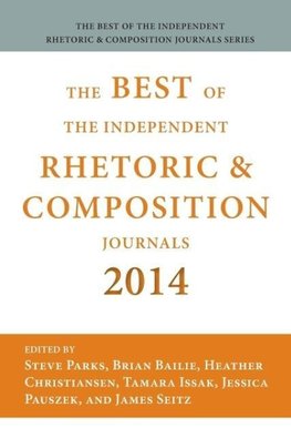 Best of the Independent Journals in Rhetoric and Composition 2014