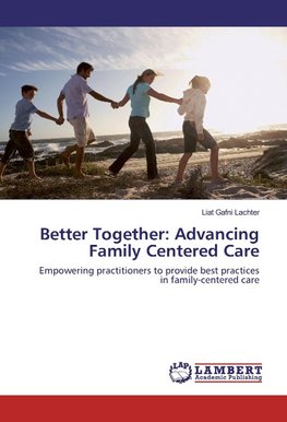 Better Together: Advancing Family Centered Care