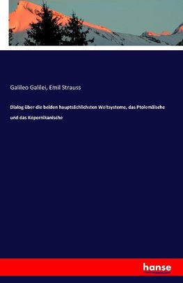 Dialog über die beiden hauptsächlichsten Weltsysteme, das Ptolemäische und das Kopernikanische