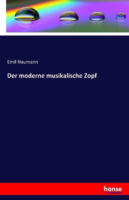 Der moderne musikalische Zopf