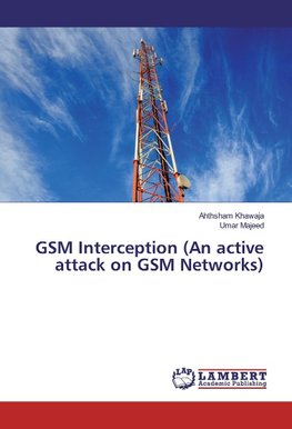 GSM Interception (An active attack on GSM Networks)