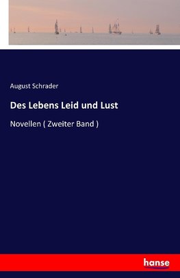 Des Lebens Leid und Lust