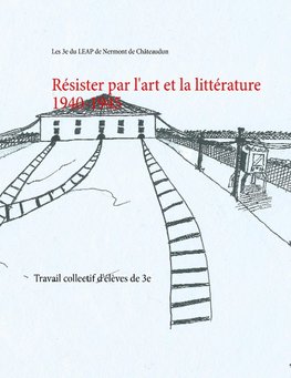 Résister par l'art et la littérature 1940-1945