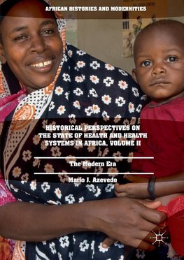 Historical Perspectives on the State of Health and Health Systems in Africa, Volume II