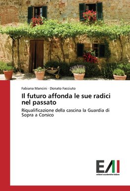 Il futuro affonda le sue radici nel passato