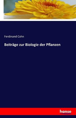 Beiträge zur Biologie der Pflanzen