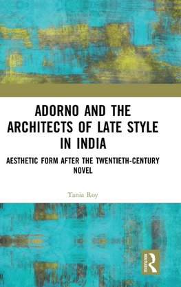 Adorno and the Architects of Late Style in India