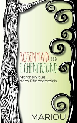 Rosenmaid und Eichenfreund