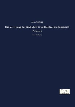 Die Vererbung des ländlichen Grundbesitzes im Königreich Preussen