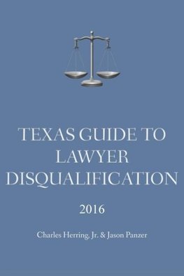 Texas Guide To Lawyer Disqualification