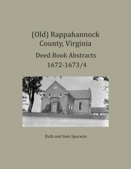 (Old) Rappahannock County, Virginia Deed Book Abstracts 1672-1673/4