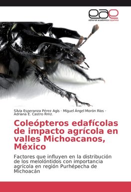 Coleópteros edafícolas de impacto agrícola en valles Michoacanos, México