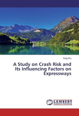 A Study on Crash Risk and Its Influencing Factors on Expressways