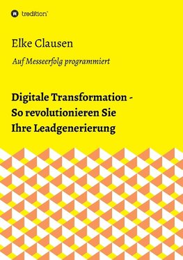 Digitale Transformation - So revolutionieren Sie Ihre Leadgenerierung