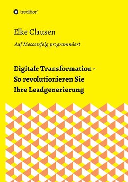 Digitale Transformation - So revolutionieren Sie Ihre Leadgenerierung