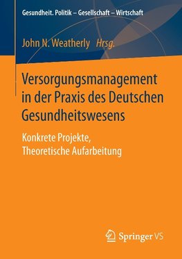 Versorgungsmanagement in der Praxis des Deutschen Gesundheitswesens