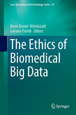 The Ethics of Biomedical Big Data