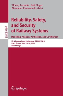 Reliability, Safety, and Security of Railway Systems. Modelling, Analysis, Verification, and Certification