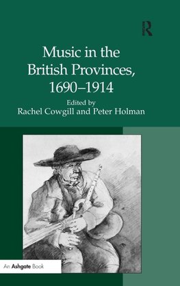 Music in the British Provinces, 1690-1914