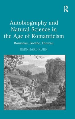 Autobiography and Natural Science in the Age of Romanticism