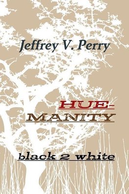 Hue-manity black 2 white