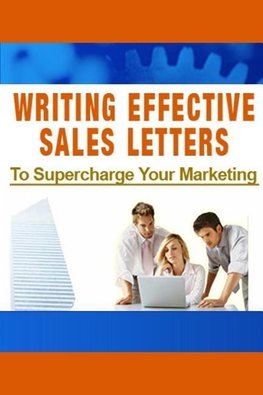 Writing Effective Sales Letters to Supercharge Your Marketing