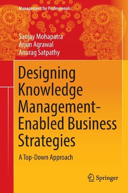 Designing Knowledge Management-Enabled Business Strategies