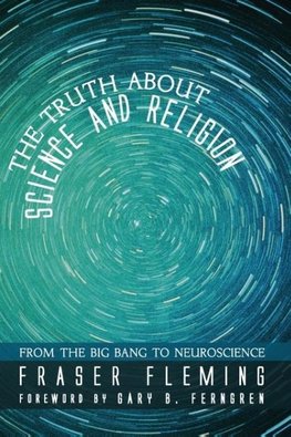 The Truth about Science and Religion