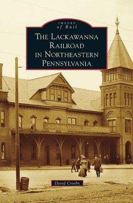 Lackawanna Railroad in Northeastern Pennsylvania